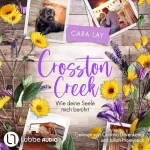 Cara Lay: Wie deine Seele mich berührt: Crosston Creek 2