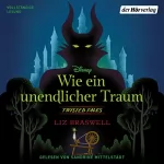 Lizzie Braswell, Ronald Gutberlet - Übersetzer: Wie ein unendlicher Traum: Disney - Twisted Tales