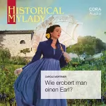 Carole Mortimer: Wie erobert man einen Earl?: Historical MyLady