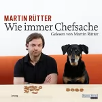 Martin Rütter: Wie immer Chefsache: 