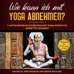 Denise Nascher: Wie kann ich mit Yoga abnehmen?: 7 Antworten im Interview mit Yoga-Expertin Annette Czanaky