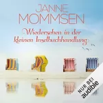 Janne Mommsen: Wiedersehen in der kleinen Inselbuchhandlung: Die Inselbuchhandlung 3