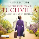 Anne Jacobs: Wiedersehen in der Tuchvilla: Die Tuchvilla-Saga 6