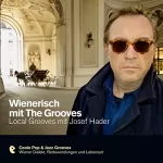 Stefan Slupetzky: Wienerisch mit The Grooves - Local Grooves mit Josef Hader: Premium Edutainment