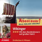 Maja Nielsen: Wikinger - Mit den Nordmännern auf großer Fahrt: Abenteuer! Maja Nielsen erzählt 1