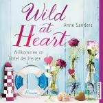 Anne Sanders: Wild at Heart - Willkommen im Hotel der Herzen: Das kleine Hotel 1