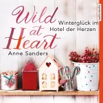 Anne Sanders: Wild at Heart - Winterglück im Hotel der Herzen: Das kleine Hotel 2