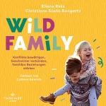 Eliane Retz, Christiane Stella Bongertz: Wild Family: Konflikte bewältigen, Geschwister verbünden, familiäre Beziehungen stärken
