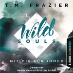 T. M. Frazier: Wild Souls - Mit dir für immer: Outskirts 2