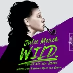 Jules March: Wild. - Sowas wie ein Krimi: England-Krimi