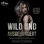 Nova Edwins: Wild und ausgehungert: 