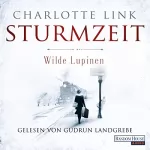 Charlotte Link: Wilde Lupinen: Sturmzeit-Trilogie 2