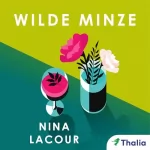 Nina LaCour: Wilde Minze: 