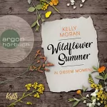 Kelly Moran: Wildflower Summer - In diesem Moment: Wildflower Summer 2