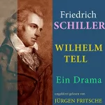 Friedrich Schiller: Wilhelm Tell: Ein Drama