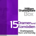 William Shakespeare: William Shakespeare: 15 Dramen und Komödien: Shakespeare kurz und bündig