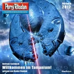 Andreas Eschbach: Willkommen im Tamanium!: Perry Rhodan 2812