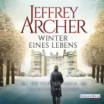 Jeffrey Archer: Winter eines Lebens: Die Clifton-Saga 7
