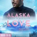 Jennifer Snow: Winter in Wild River: Alaska Love - Wild River 1