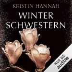Kristin Hannah, Gabriele Weber-Jarić - Übersetzer: Winterschwestern: Ein Garten im Winter