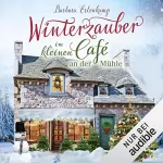 Barbara Erlenkamp: Winterzauber im kleinen Café an der Mühle: Café-Liebesroman zum Wohlfühlen 2