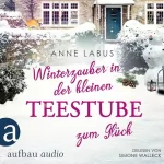 Anne Labus: Winterzauber in der kleinen Teestube zum Glück: Kleeblatt-Träume 5