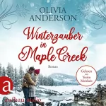 Olivia Anderson: Winterzauber in Maple Creek: Die Liebe wohnt in Maple Creek 5