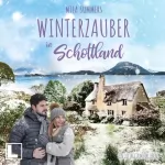 Mila Summers: Winterzauber in Scottland: Ein Cottage zum Verlieben 4