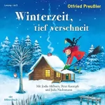 Otfried Preußler: Winterzeit, tief verschneit: Wintergeschichten von Hexe, Hörbe, Wassermann und vielen anderen Preußler-Figuren