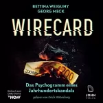 Bettina Weiguny, Georg Meck: Wirecard - Das Psychogramm eines Jahrhundertskandals: Das Hörbuch zum Doku-Drama auf TV Now