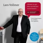 Lars Vollmer: Wissen ist gut. Aber erst Machen macht besser! Umsetzungsstrategien für exzellente Führungskräfte: 