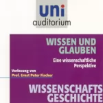 Ernst Peter Fischer: Wissen und Glauben: Uni-Auditorium