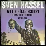 Sven Hassel: Wo die Hölle regiert - Kommando R. Himmler: Kriegsroman