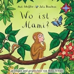 Axel Scheffler, Julia Donaldson: Wo ist Mami?: 