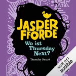 Jasper Fforde: Wo ist Thursday Next?: Thursday Next 6