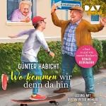 Günter Habicht: Wo kommen wir denn da hin - Der Offline-Opa sorgt für Ordnung: Der Offline-Opa 1