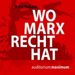 Fritz Reheis: Wo Marx Recht hat: 