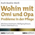 Ruth Boekle-Weiß: Wohin mit Omi und Opa: Probleme in der Pflege