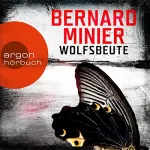Bernard Minier: Wolfsbeute: Martin Servaz 3