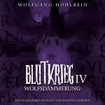 Wolfgang Hohlbein: Wolfsdämmerung: Blutkrieg 4