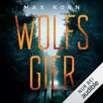Max Korn: Wolfsgier: 