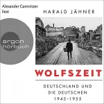 Harald Jähner: Wolfszeit: Deutschland und die Deutschen 1945-1955