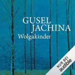 Gusel Jachina: Wolgakinder: 