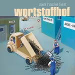Axel Hacke: Wortstoffhof: Sprachgeschichten von Äh bis Zeitfenster