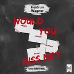 Heidrun Wagner: Would You Miss Me?: Little Secrets 1