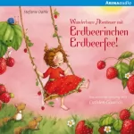 Stefanie Dahle: Wunderbare Abenteuer mit Erdbeerinchen Erdbeerfee: Erdbeerinchen Erdbeerfee