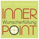Kurt Tepperwein: Wunscherfüllung: Inner Point