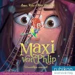 Anna Ruhe: Wunschfee Vermisst!: Maxi von Phlip 2