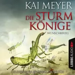Kai Meyer: Wunschkrieg: Die Sturmkönige 2