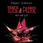 Philippa L. Andersson: Wut und Glut: Tease & Please 5